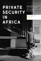 Doctor Paul Higate, Doctor Paul Utas Higate, Paul Higate, Paul Utas Higate, Mats Utas, Doctor Paul Higate... - Private Security in Africa
