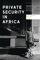 Doctor Paul Higate, Paul Higate, Paul Utas Higate, Mats Utas, Doctor Paul Higate, Paul Higate... - Private Security in Africa
