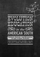Christopher D. Glaze Lynn, Christopher Glaze Lynn, William A Evans et al, William Evans, William A. Evans, Amanda Glaze... - Evolution Education in the American South