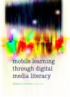 Belinha S de Abreu, Belinha S. De Abreu, Michele Knobel, Colin Lankshear - Mobile Learning through Digital Media Literacy