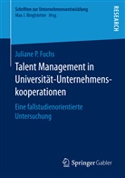 Juliane P Fuchs, Juliane P. Fuchs - Talent Management in Universität-Unternehmenskooperationen
