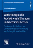 Friederike Kamm - Werbestrategien für Produktneueinführungen im Lebensmittelbereich