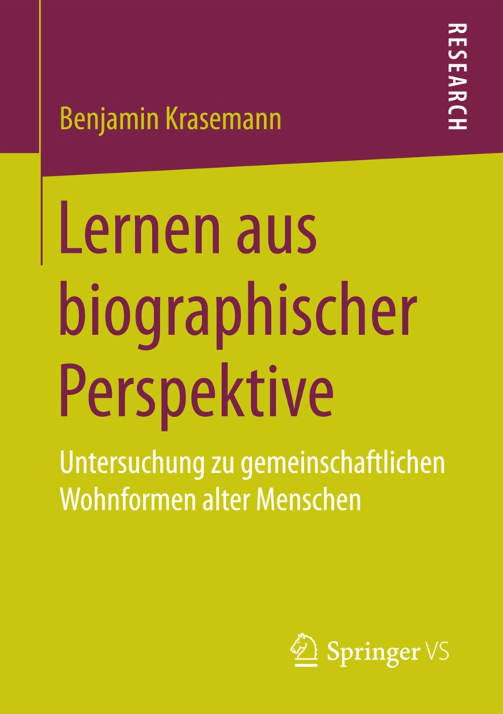 Benjamin Krasemann - Lernen aus biographischer Perspektive Untersuchung zu gemeinschaftlichen Wohnformen alter Menschen