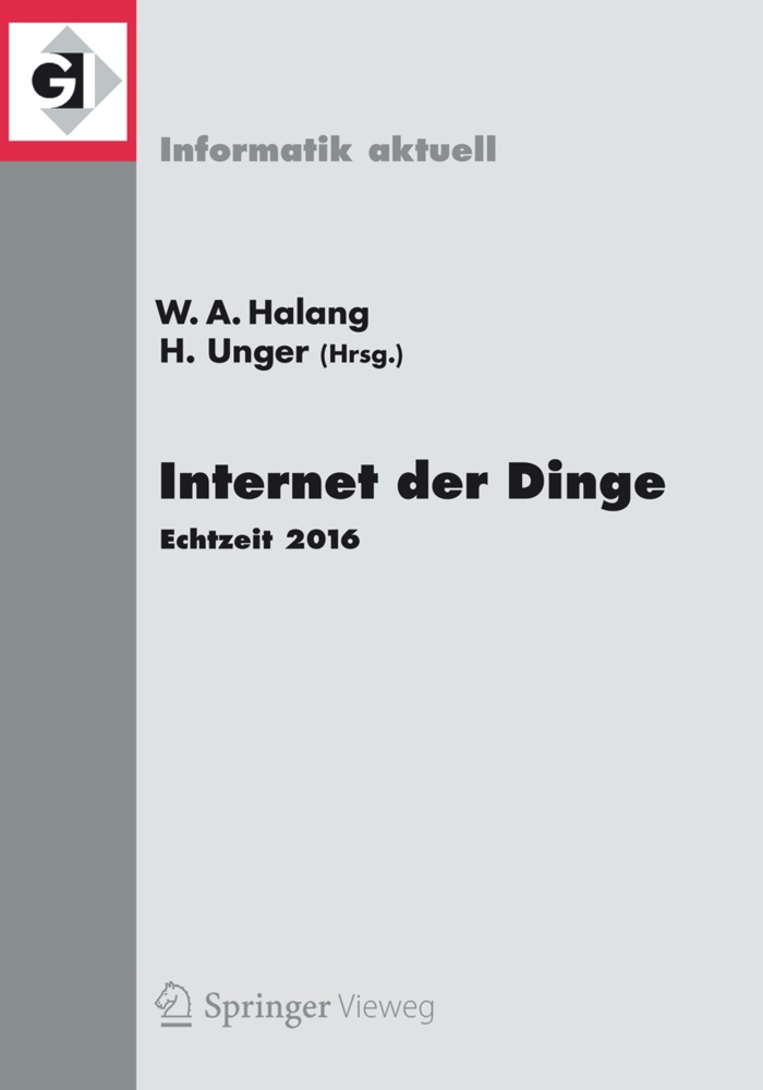 Wolfgan A Halang, Wolfgang A Halang, Wolfgang A. Halang, Unger, Unger, … - Internet der Dinge Echtzeit 2016
