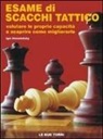 Igor Khmelnitsky - Esame di scacchi tattico. Valutare le proprie capacità e scoprire come migliorarle