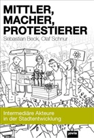 Sebastia Beck, Sebastian Beck, Olaf Schnur - Mittler, Macher, Protestierer