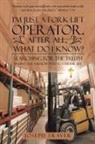 Joseph Traver - I'm Just a Fork-lift Operator. After All, What Do I Know?