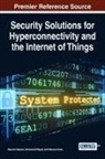 Maurice Dawson, Mohamed Eltayeb, Marwan Omar - Security Solutions for Hyperconnectivity and the Internet of Things