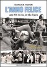 L'anno felice. Lazio 1974. Chi vinse e chi perse