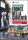 Alessandro Amorese - Fronte della gioventù. La destra che sognava la rivoluzione. La storia mai raccontata