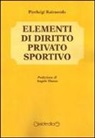 Pierluigi Raimondo - Elementi di diritto privato sportivo