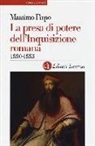 Massimo Firpo - La presa di potere dell'inquisizione romana (1550-1553)