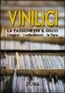 N. Iuppariello - Vinilici. La passione per il disco. I negozi, i collezionisti, le fiere