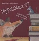 Lorenz Pauli, Kathrin Scharer, Kathrin Schärer - Pippoloteca??? La biblioteca delle meraviglie