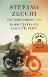 Stefano Zecchi - Dopo l'infinito cosa c'è, papà? Fare il padre navigando a vista