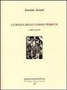 Antonin Artaud, P. Di Palmo - La razza degli uomini perduti e altre prose