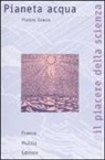 Pietro Greco - Pianeta acqua