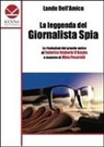 Lando Dell'Amico - La leggenda del giornalista spia