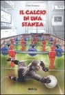 Gino Svanera - Il calcio in una stanza