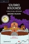 Massimo Fagnoni - Solitario bolognese. La luna e la neve e altri racconti