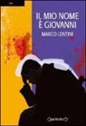 Marco Lentini - Il mio nome è Giovanni