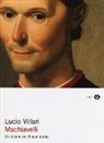 Lucio Villari - Machiavelli. Un italiano del Rinascimento