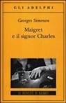 Georges Simenon - Maigret e il signor Charles