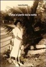 Laura Orsolini - L' alba si portò via la notte