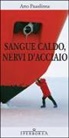 Arto Paasilinna - Sangue caldo, nervi d'acciaio