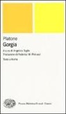 Platone, A. Taglia - Gorgia. Testo greco a fronte