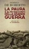 Federico De Roberto - La paura e altri racconti della grande guerra