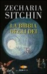 Zecharia Sitchin - La bibbia degli dei