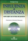 Giuseppe Gangi - Influenza a distanza. Come agire con la forza del pensiero