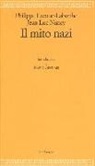 Philippe Lacoue-Labarthe, Jean-Luc Nancy - Il mito nazi