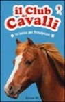 Sylvie Baussier, Olivier Rabouan, L. Pellisier - Un'amica per Principessa. Il club dei cavalli