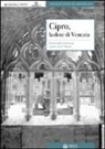 Cipro, la dote di Venezia. Eredità della Serenissima e ponte verso l'Oriente