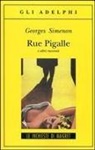 Georges Simenon - Rue Pigalle e altri racconti