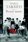 Maria Tarditi - Pecore matte