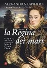 Alexandra Lapierre - La regina dei mari