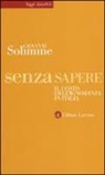 Giovanni Solimine - Senza sapere. Il costo dell'ignoranza in Italia