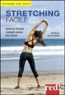 Angela Giaccardi - Stretching facile. Esercizi di base spiegati passo per passo