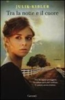 Julie Kibler - Tra la notte e il cuore