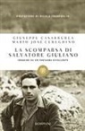 Giuseppe Casarrubea, Mario J. Cereghino, Mario José Cereghino, Mario Josè Cereghino - La scomparsa di Salvatore Giuliano. Indagine su un fantasma eccellente