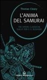 Thomas Cleary - L' anima del samurai. Tre opere classiche sullo zen e il Bushido