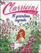 Sabina Colloredo, S. Not - Il giardino segreto di Frances H. Burnett