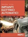 Giuliano Ortolani, Ezio Venturi - Impianti elettrici automatici. Schemi e apparecchi nell'automazione industriale