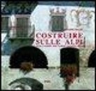 Giovanni Simonis - Costruire sulle Alpi