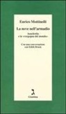 Enrico Mottinelli - La neve nell'armadio. Auschwitz e la «vergogna del mondo»