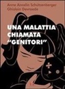Anne Ancelin Schützenberger, Ghislain Devroede - Una malattia chiamata «genitori»