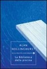 Alan Hollinghurst - La biblioteca della piscina